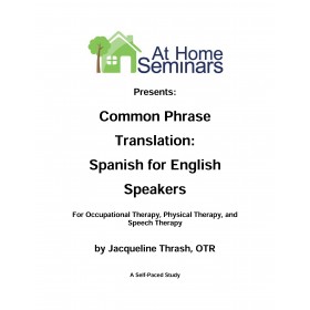 Share A Course: Common Phrase Translation: Spanish for English Speakers: Physical Therapy 