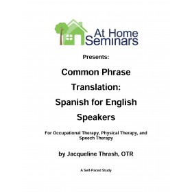 Share a Course: Common Phrase Translation: Spanish for English Speakers: Occupational Therapy (Electronic Download) 