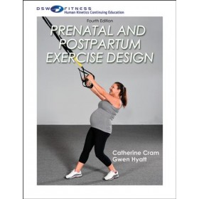 Share a Course: Prenatal and Postpartum Exercise Design, 4th Edition (Electronic Download) 